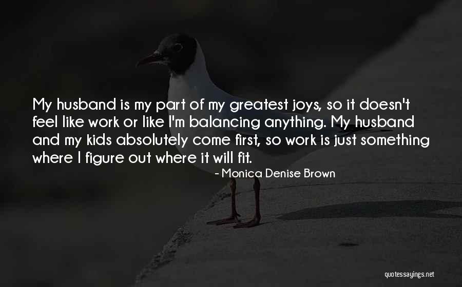 Monica Denise Brown Quotes 1369455