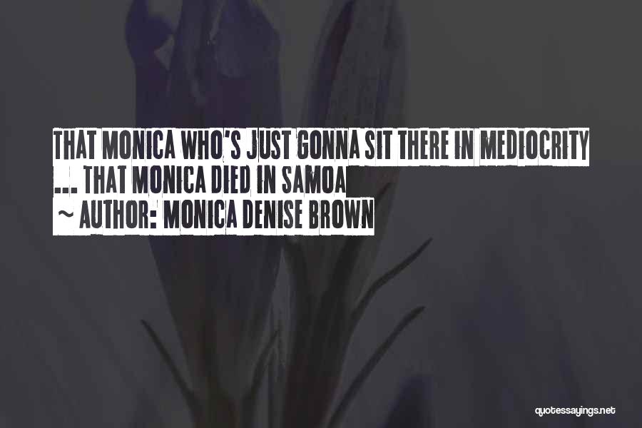 Monica Denise Brown Quotes 260911