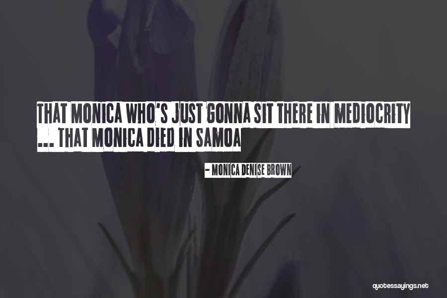 Monica Denise Brown Quotes 260911