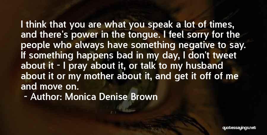 Monica Denise Brown Quotes 393593 Monica Denise Brown Quotes 393593