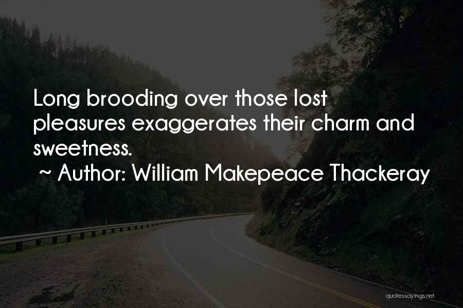 Monica Dogra Quotes By William Makepeace Thackeray