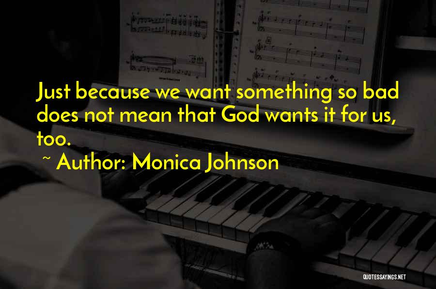 Monica Johnson Quotes 2111664