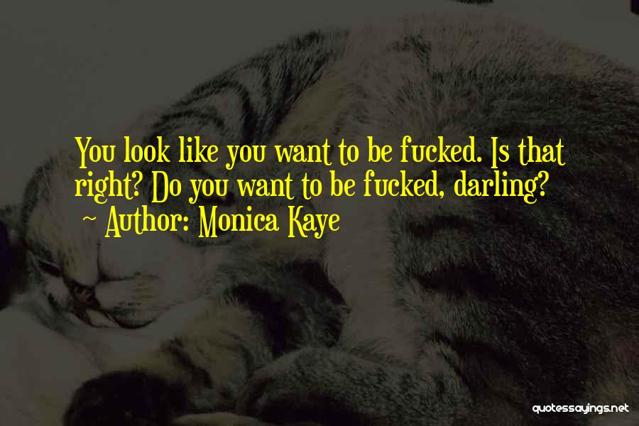 Monica Kaye Quotes 1480011