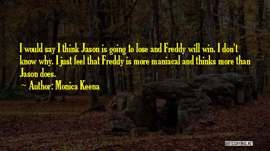 Monica Keena Quotes 153010