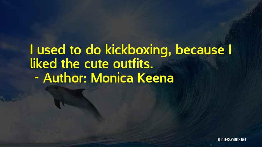 Monica Keena Quotes 1596382
