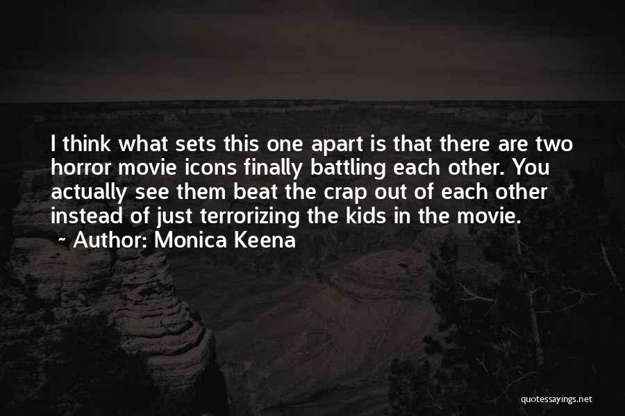 Monica Keena Quotes 760149
