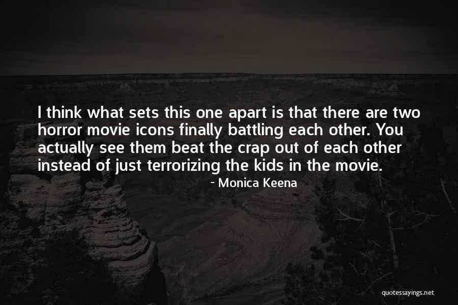 Monica Keena Quotes 760149