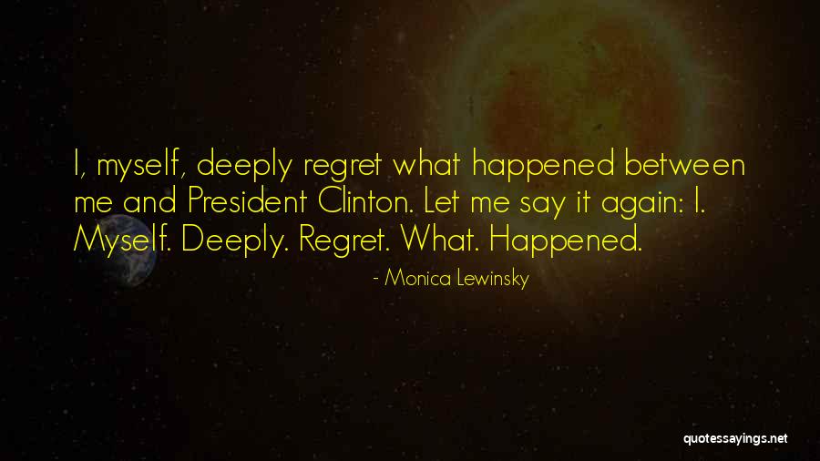 Monica Lewinsky Quotes 2093566 Monica Lewinsky Quotes 2093566