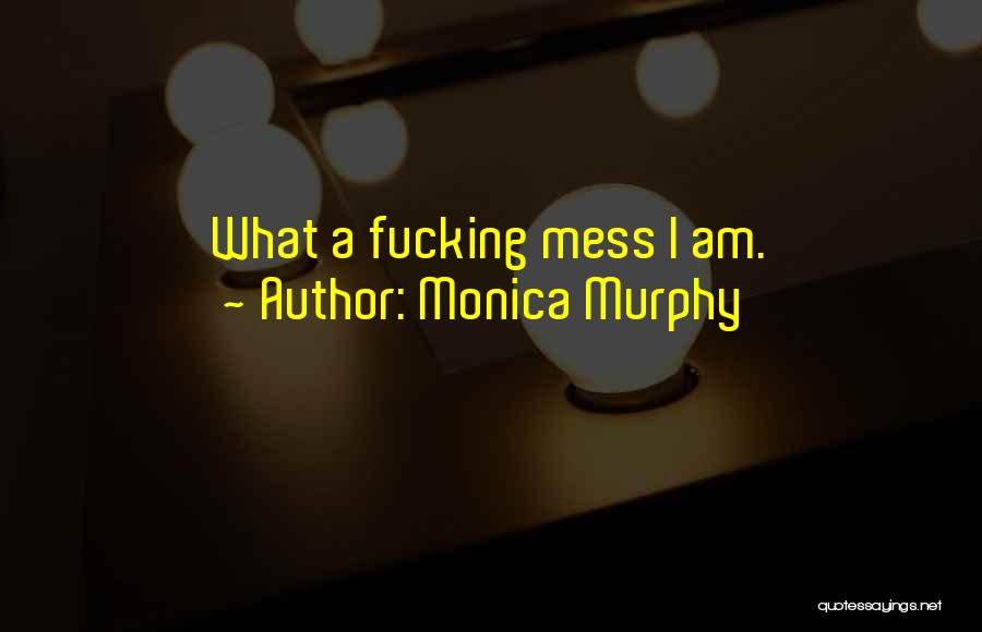 Monica Murphy Quotes 1278231