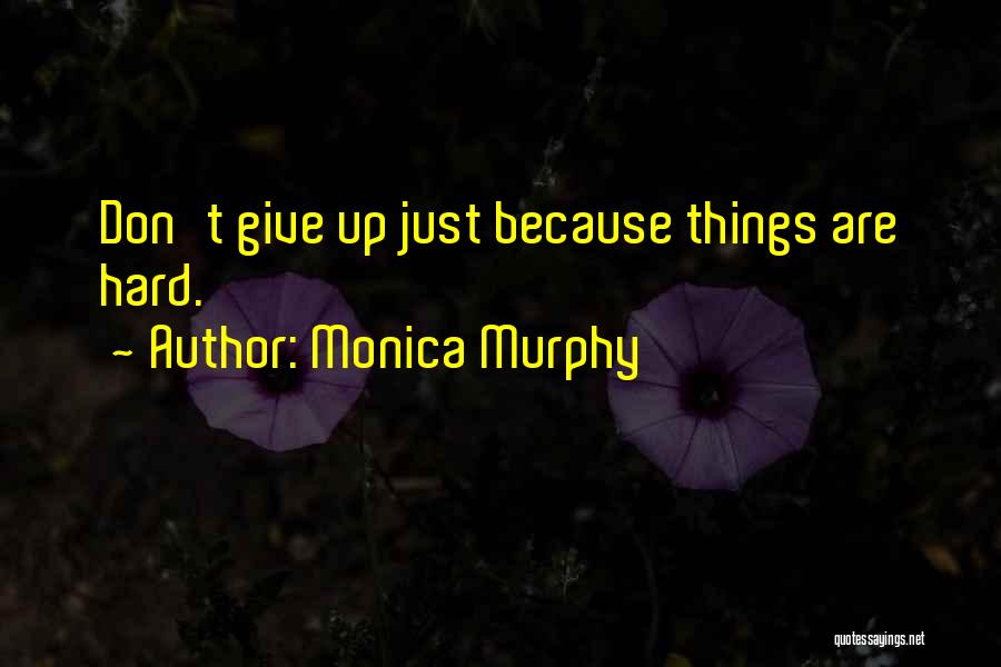 Monica Murphy Quotes 1885245