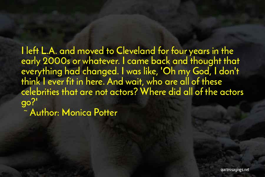 Monica Potter Quotes 1221760