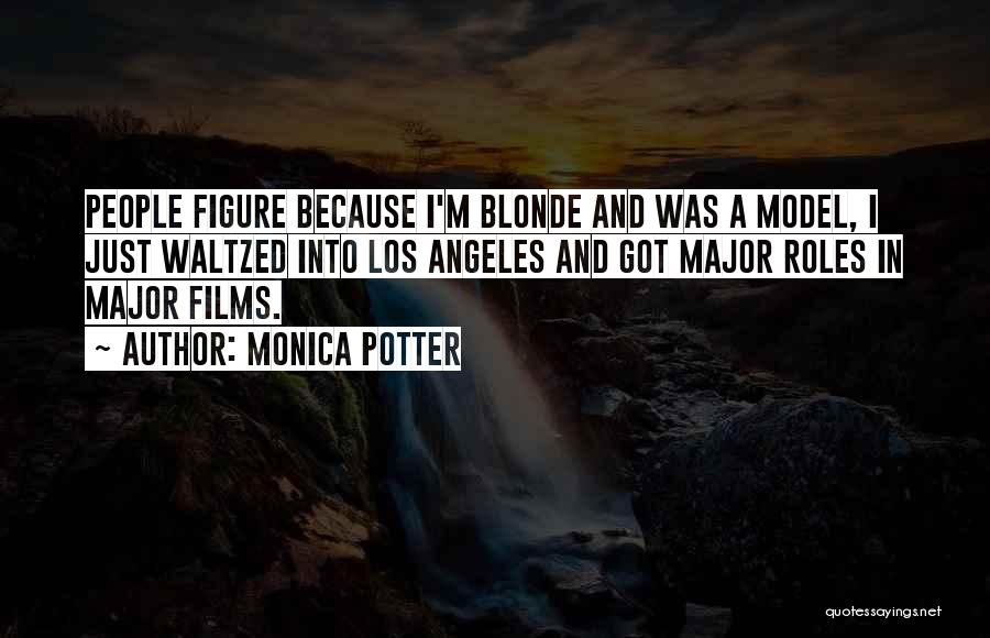 Monica Potter Quotes 810687