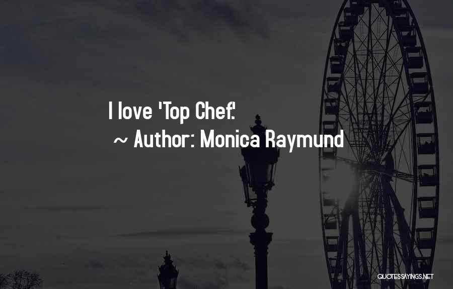 Monica Raymund Quotes 1065271