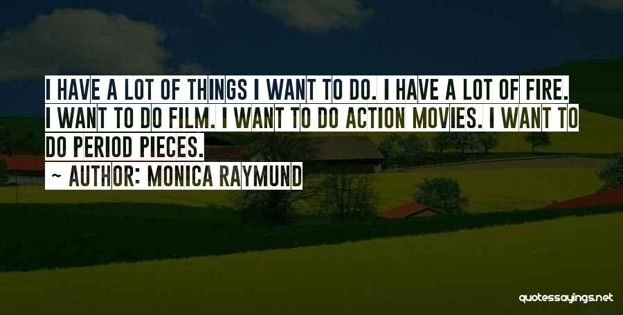 Monica Raymund Quotes 734263