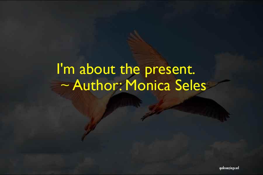 Monica Seles Quotes 863278