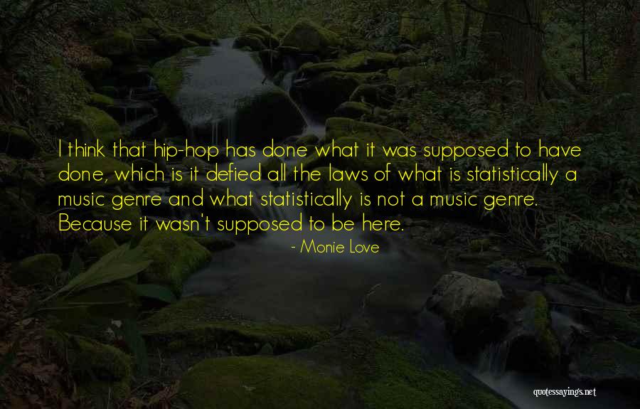 Monie Quotes By Monie Love Monie Quotes By Monie Love