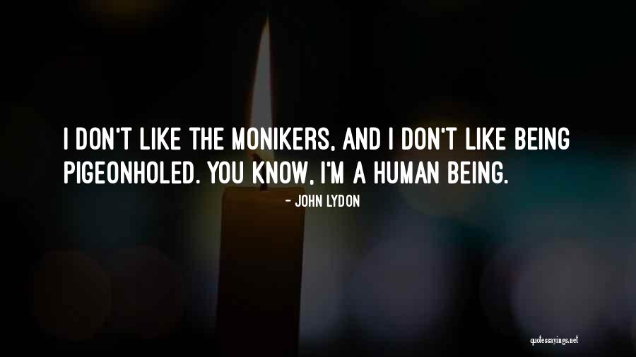 Monikers Quotes By John Lydon Monikers Quotes By John Lydon
