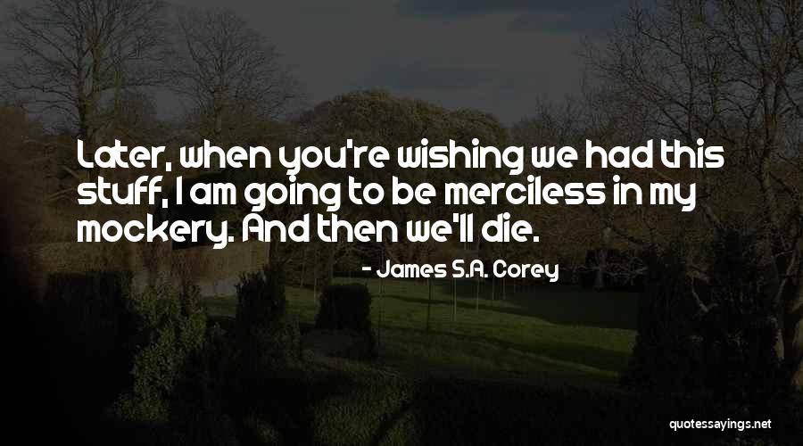 Monina Bagatsing Quotes By James S.A. Corey Monina Bagatsing Quotes By James S.A. Corey