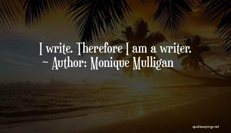 Monique Mulligan Quotes 690731