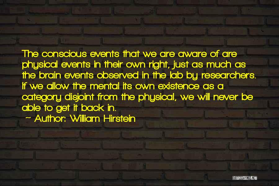 Monism And Dualism Quotes By William Hirstein