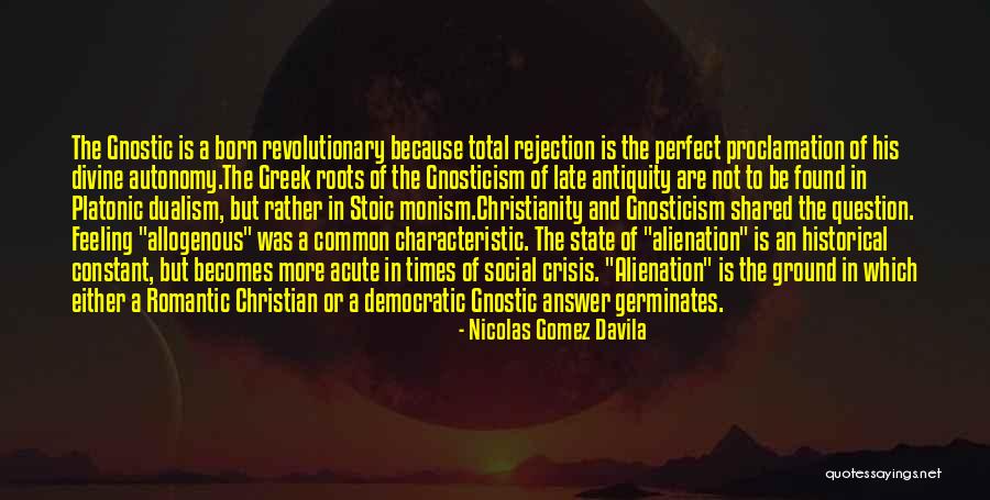 Monism Quotes By Nicolas Gomez Davila Monism Quotes By Nicolas Gomez Davila
