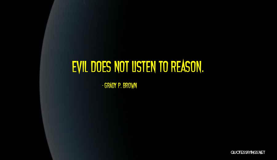 Monistere Quotes By Grady P. Brown