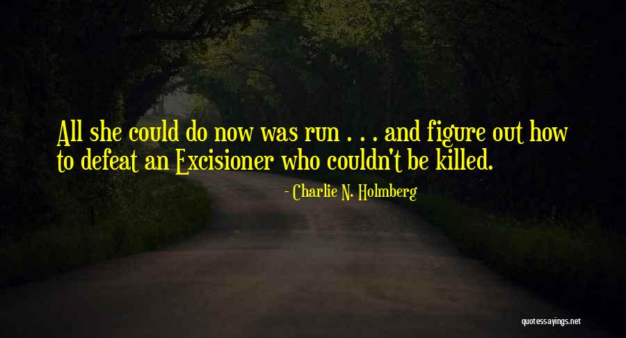 Monitoredu Quotes By Charlie N. Holmberg Monitoredu Quotes By Charlie N. Holmberg