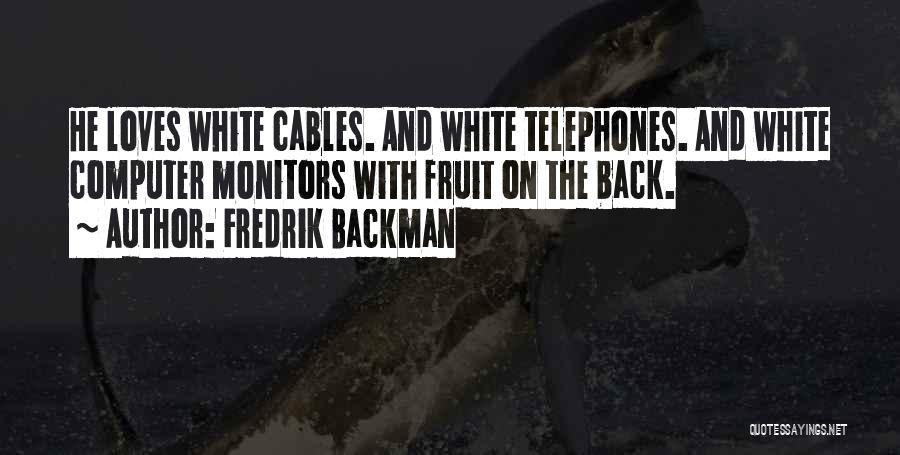 Monitors Quotes By Fredrik Backman