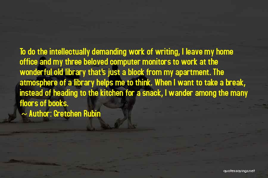 Monitors Quotes By Gretchen Rubin