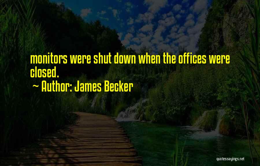 Monitors Quotes By James Becker