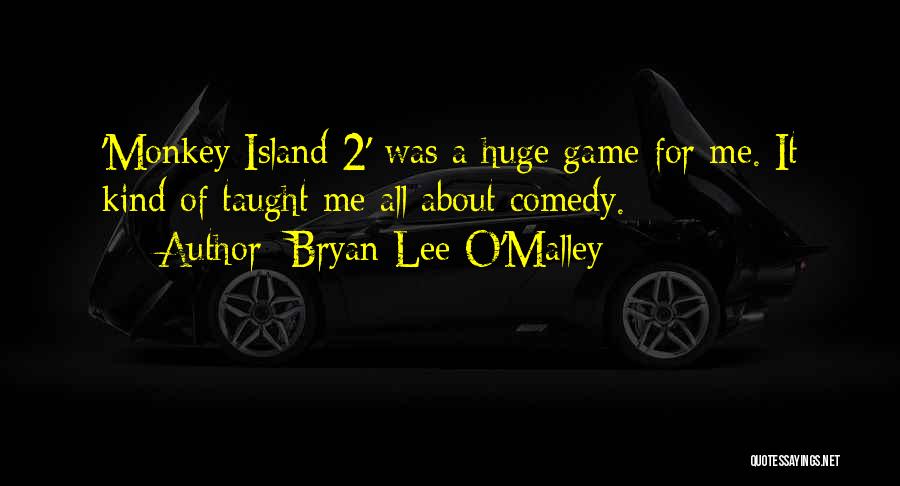 Monkey Island 3 Quotes By Bryan Lee O'Malley