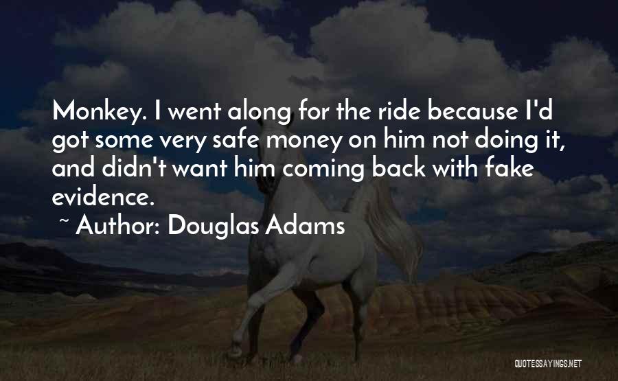 Monkey Money Quotes By Douglas Adams