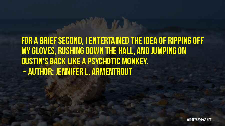 Monkey On Your Back Quotes By Jennifer L. Armentrout