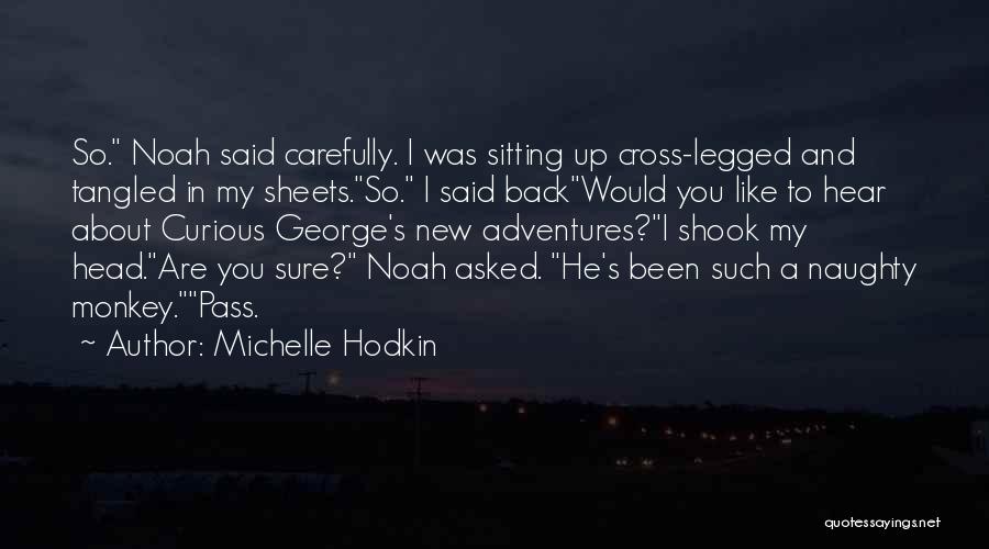 Monkey On Your Back Quotes By Michelle Hodkin