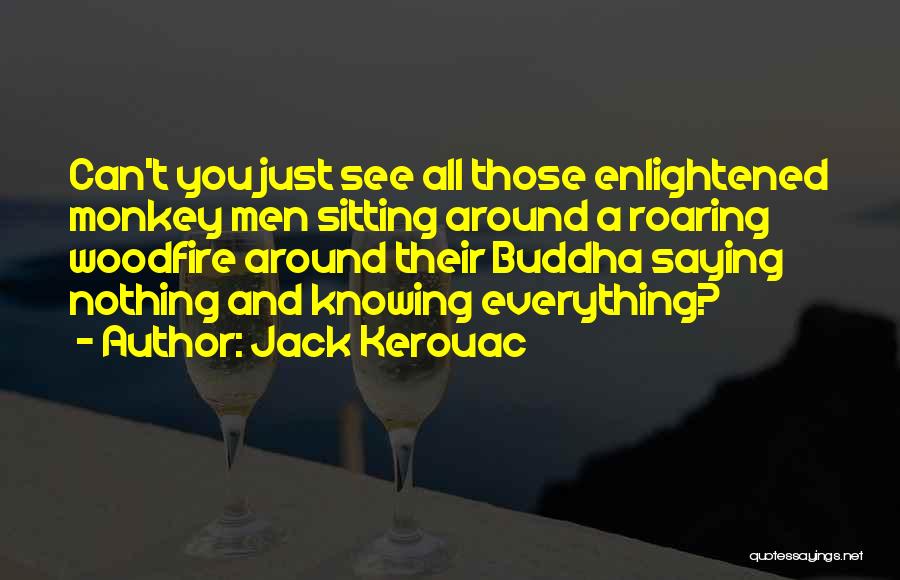 Monkey See Monkey Do Quotes By Jack Kerouac