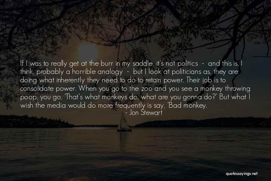 Monkey See Monkey Do Quotes By Jon Stewart