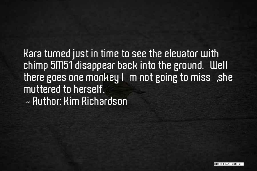 Monkey See Monkey Do Quotes By Kim Richardson
