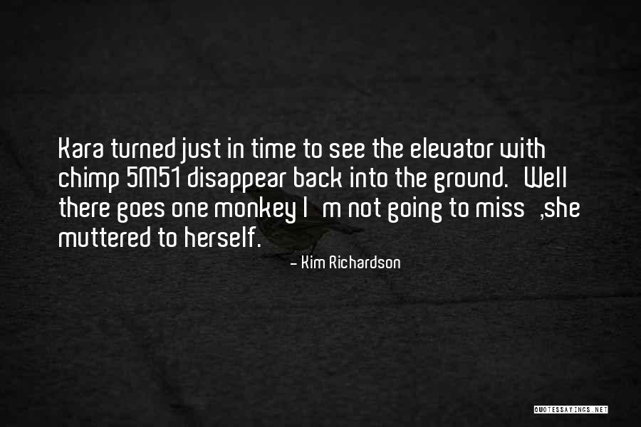 Monkey See Monkey Do Quotes By Kim Richardson