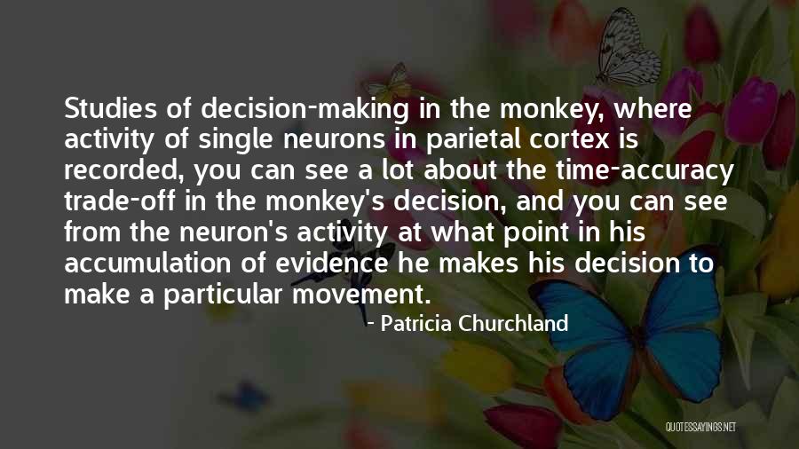 Monkey See Monkey Do Quotes By Patricia Churchland