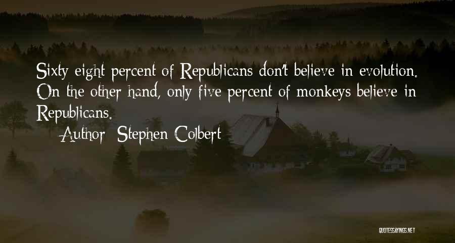 Monkeys And Evolution Quotes By Stephen Colbert