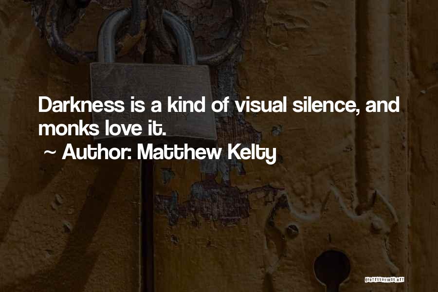 Monks Silence Quotes By Matthew Kelty