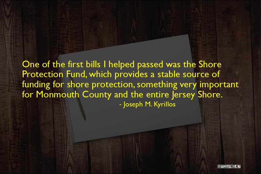 Monmouth Quotes By Joseph M. Kyrillos Monmouth Quotes By Joseph M. Kyrillos