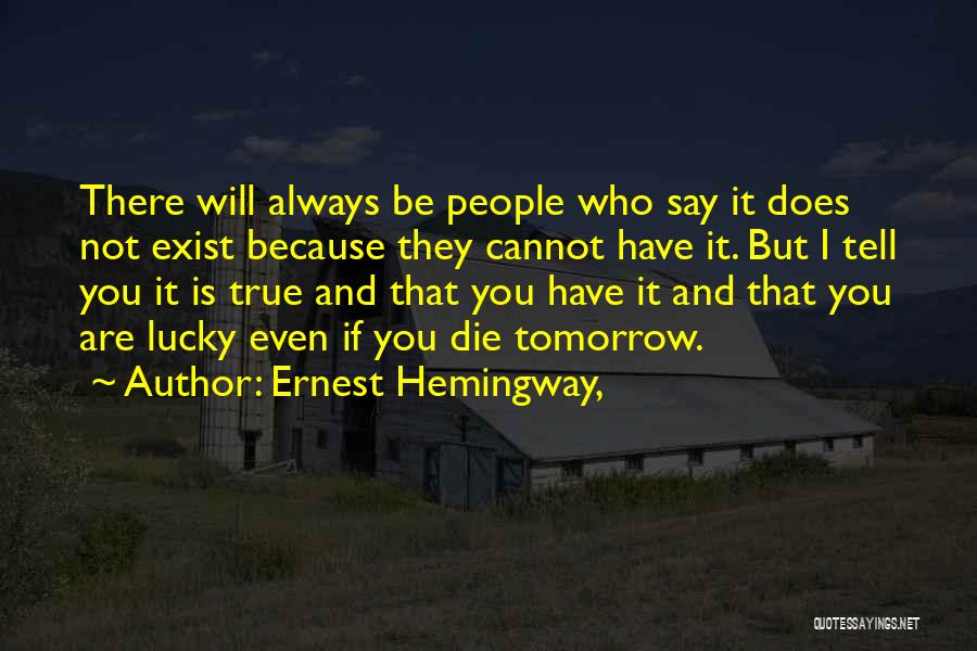 Monnikenhoeve Quotes By Ernest Hemingway,