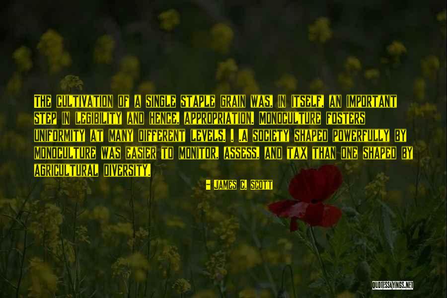 Monoculture Agriculture Quotes By James C. Scott Monoculture Agriculture Quotes By James C. Scott