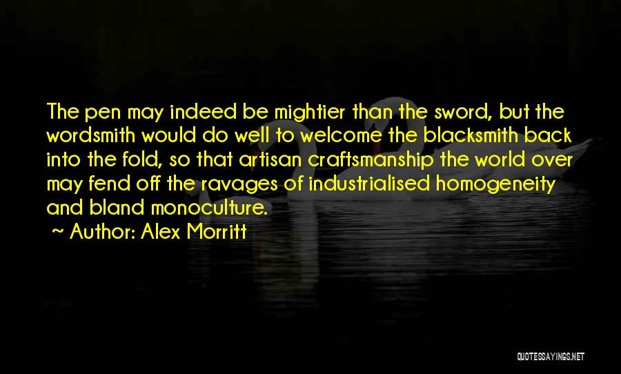 Monoculture Quotes By Alex Morritt