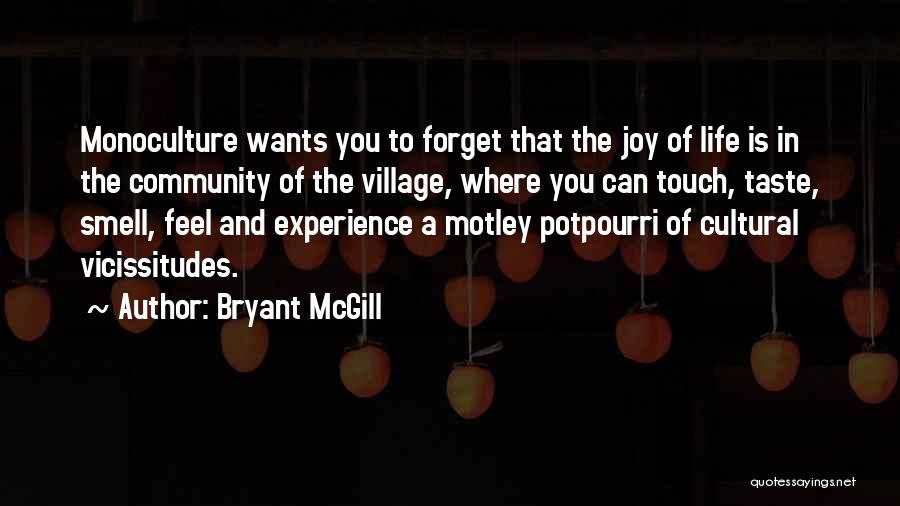 Monoculture Quotes By Bryant McGill