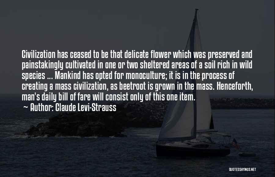 Monoculture Quotes By Claude Levi-Strauss