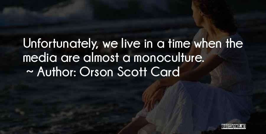Monoculture Quotes By Orson Scott Card