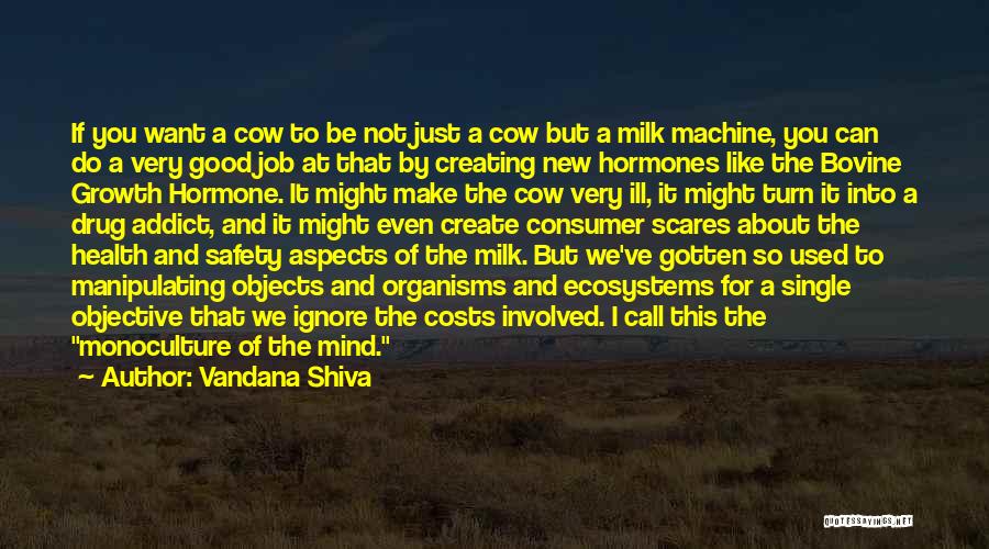 Monoculture Quotes By Vandana Shiva