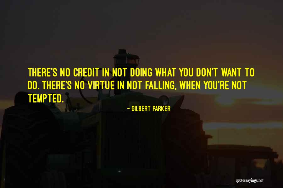 Monoderma Quotes By Gilbert Parker Monoderma Quotes By Gilbert Parker